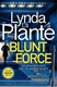 Blunt force by Lynda La Plante