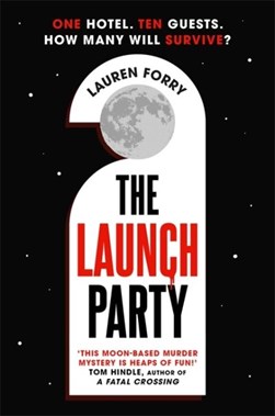 The launch party by Lauren A. Forry