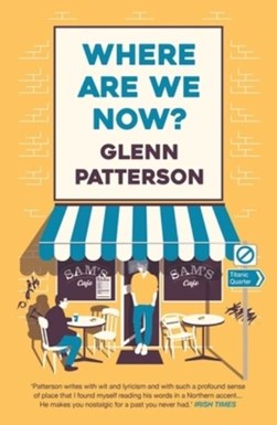Where are we now? by Glenn Patterson