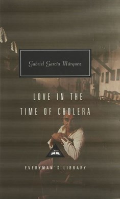 Love in the time of cholera by Gabriel García Márquez