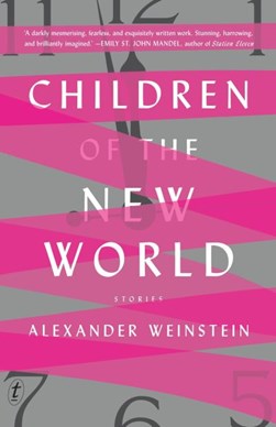 Children of the new world by Alexander Weinstein