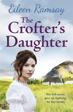The crofter's daughter by Eileen Ainsworth Ramsay