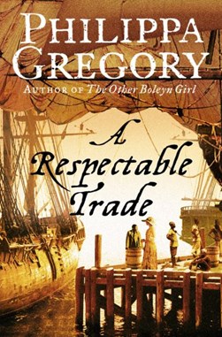 Respectable Trade  P/B N/E by Philippa Gregory