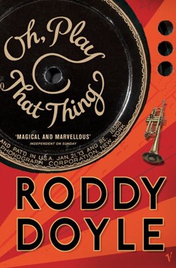 Oh Play That Thing  P/B by Roddy Doyle