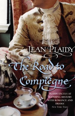 The road to Compiègne by Jean Plaidy