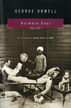 Burmese days; by George Orwell