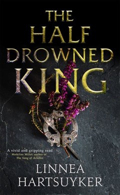 The half drowned king by Linnea Hartsuyker