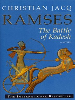 Ramses. Battle of Kadesh by Christian Jacq