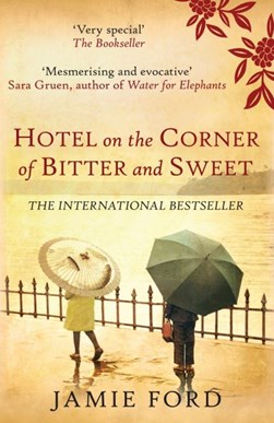 Hotel on the corner of bitter and sweet by Jamie Ford
