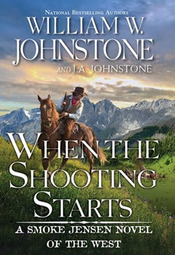 When the shooting starts by William W. Johnstone