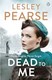 Dead to me by Lesley Pearse
