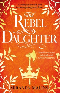 The rebel daughter by Miranda Malins