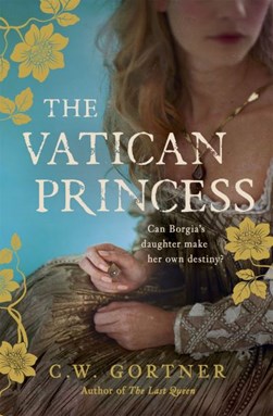The Vatican princess by C. W. Gortner