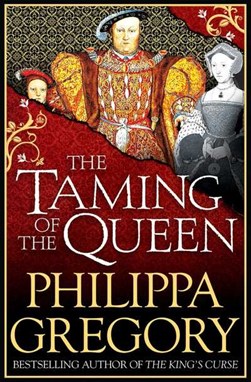 Taming Of The Queen P/B by Philippa Gregory
