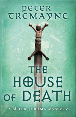 House Of Death (Book 32) P/B by Peter Tremayne