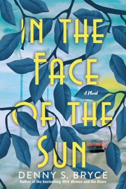 In the face of the sun by Denny S. Bryce