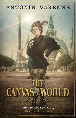 The canvas of the world by Antonin Varenne