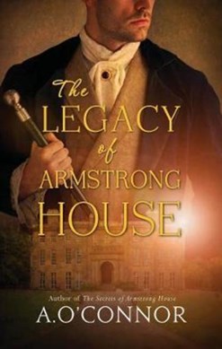 Legacy Of Armstrong House P/B by A. O'Connor