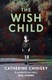 The wish child by Catherine Chidgey