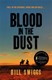 Blood in the dust by Bill Swiggs