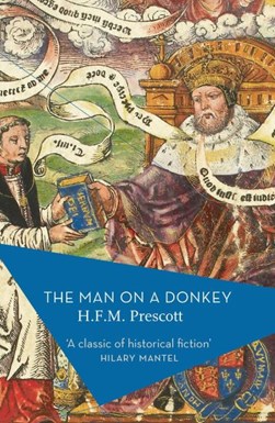 The man on a donkey by H. F. M. Prescott