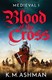 Blood of the cross by K. M. Ashman