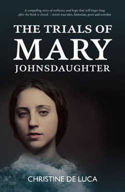 The trials of Mary Johnsdaugter by Christine De Luca