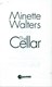 The cellar by Minette Walters