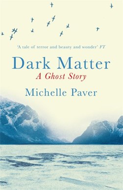 Dark matter by Michelle Paver