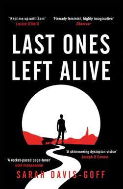Last ones left alive by Sarah Davis-Goff