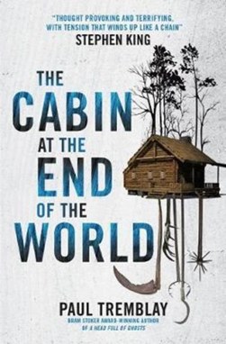 The cabin at the end of the world by Paul Tremblay