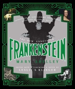 The new annotated Frankenstein by Mary Wollstonecraft Shelley