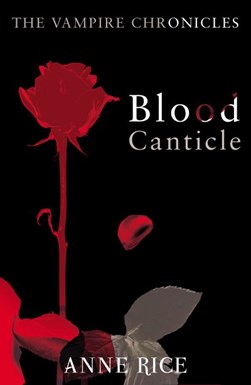 Blood canticle by Anne Rice