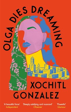 Olga dies dreaming by Xochitl Gonzalez