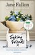 Faking Friends P/B by Jane Fallon