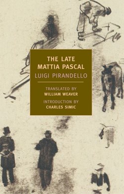 The late Mattia Pascal by Luigi Pirandello