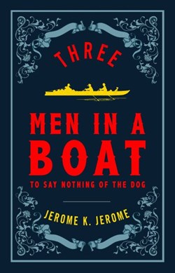 Three men in a boat by Jerome K. Jerome