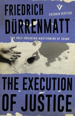 The execution of justice by Friedrich Dürrenmatt