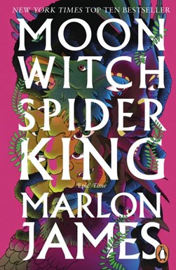 Moon witch, spider king by Marlon James