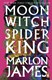 Moon witch, spider king by Marlon James