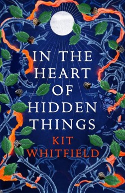 In the heart of hidden things by Kit Whitfield
