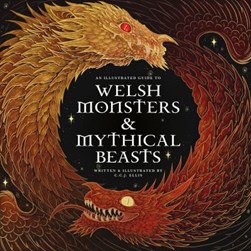 Welsh Monsters & Mythical Beasts by C.C.J. Ellis