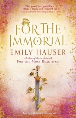 For the immortal by Emily Hauser