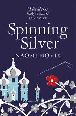 Spinning silver by Naomi Novik