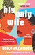 His only wife by Peace A. Medie
