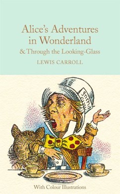 Alices Adventures In Wonderland And Through The Looking Glas by Lewis Carroll
