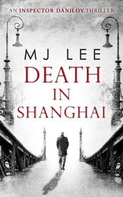 Death in Shanghai by M. J. Lee