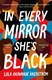 In every mirror she's Black by Lola Akinmade-Akerström