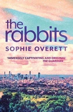 The Rabbits by Sophie Overett