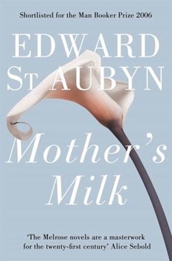 Mother's milk by Edward St. Aubyn